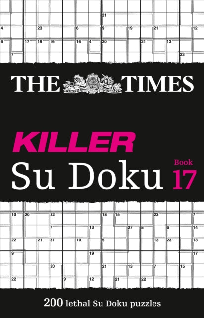 Times Killer Su Doku Book 17: 200 Lethal Su Doku Puzzles