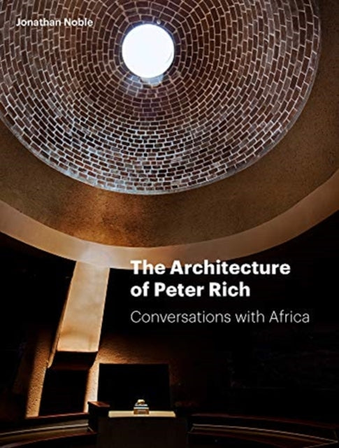 Architecture of Peter Rich: Conversations with Africa