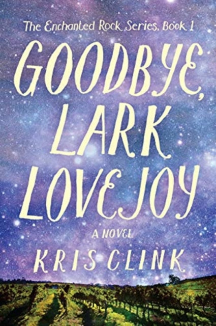 Goodbye, Lark Lovejoy: A Novel
