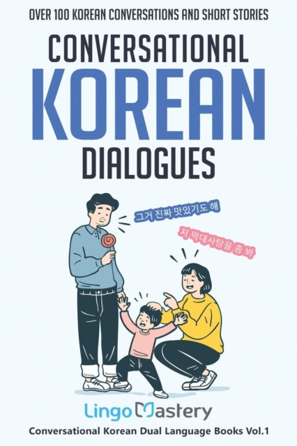 Conversational Korean Dialogues: Over 100 Korean Conversations and Short Stories