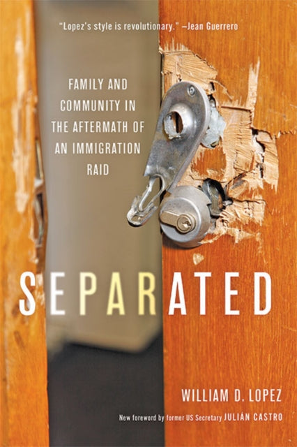 Separated: Family and Community in the Aftermath of an Immigration Raid