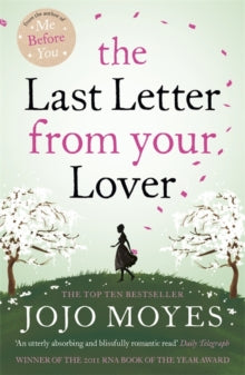The Last Letter from Your Lover : 'An exquisite tale of love lost, love found and the power of letter-writing' Sunday Express