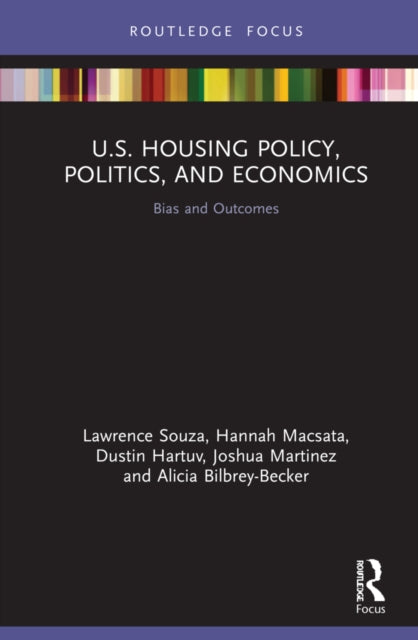U.S. Housing Policy, Politics, and Economics: Bias and Outcomes