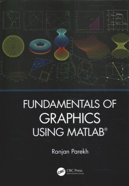 'Fundamentals of Image, Audio, and Video Processing Using MATLAB (R)' and 'Fundamentals of Graphics Using MATLAB (R)': Two Volume Set