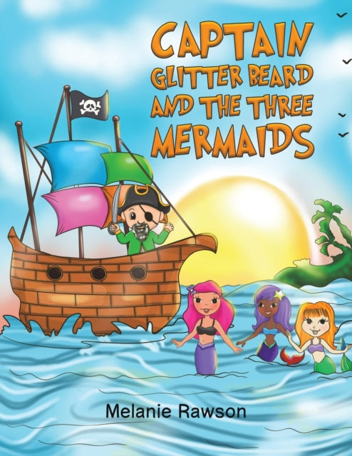 Captain Glitter Beard and the Three Mermaids