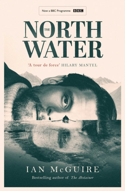 North Water: Now a major BBC TV series starring Colin Farrell, Jack O'Connell and Stephen Graham