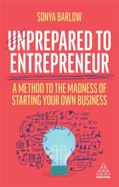 Unprepared to Entrepreneur: A Method to the Madness of Starting Your Own Business