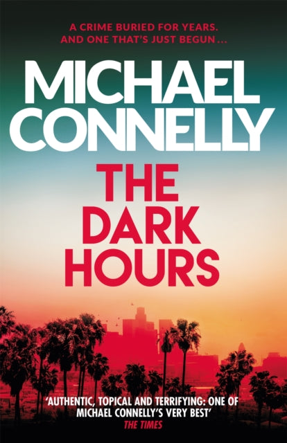 The Dark Hours: The Brand New Blockbuster Ballard & Bosch Thriller