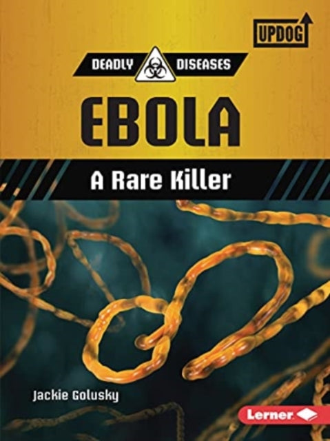 Ebola: A Rare Killer