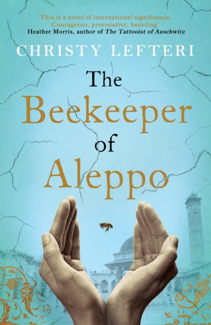 The Beekeeper of Aleppo: The Sunday Times Bestseller and Richard & Judy Book Club Pick