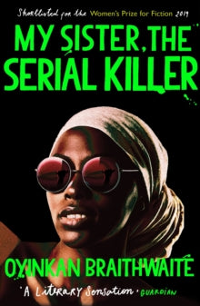 My Sister, the Serial Killer : The Sunday Times Bestseller