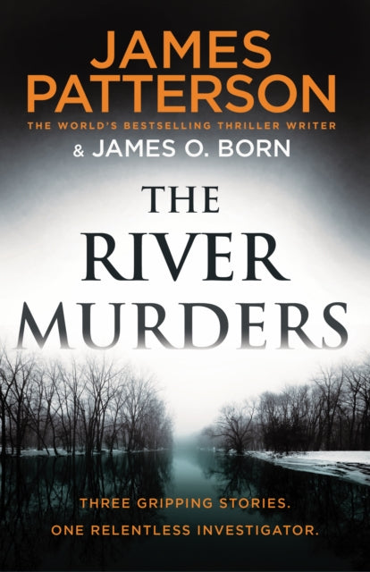 The River Murders : Three gripping stories. One relentless investigator