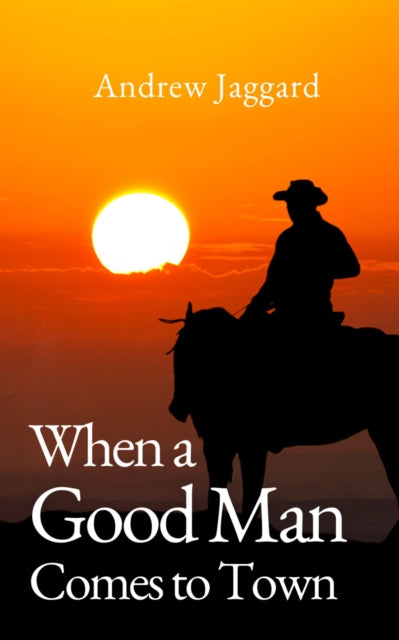 When a Good Man Comes into Town