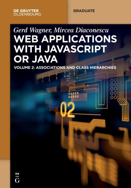 Web Applications with Javascript or Java: Volume 2: Associations and Class Hierarchies