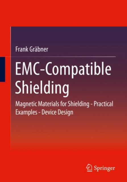 EMC-Compatible Shielding: Magnetic Materials for Shielding - Practical Examples - Device Design