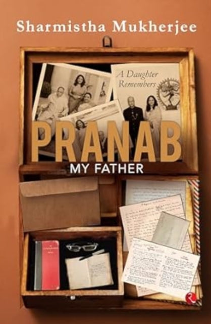 Pranab My Father: A Daughter Remembers
