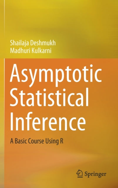 Asymptotic Statistical Inference: A Basic Course Using R