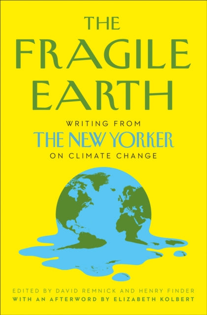 Fragile Earth: Writing from the New Yorker on Climate Change