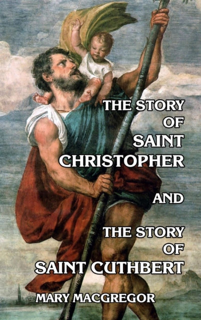 Story of Saint Christopher and the Story of Saint Cuthbert