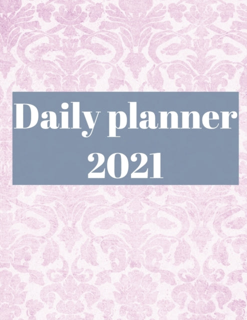 2021 Daily Planner: Agenda for 365 Days, 12 Month Organizer
