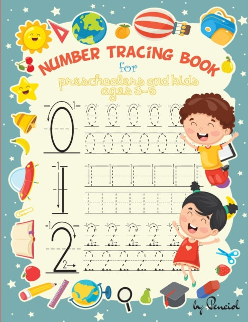 Number Tracing Book for Preschoolers and Kids Ages 3-5: Number tracing books for kids ages 3-5 Number tracing workbook Number Writing Practice Book Number Tracing Book