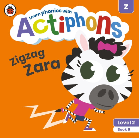 Actiphons Level 2 Book 6 Zigzag Zara: Learn phonics and get active with Actiphons!