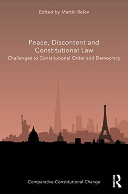 Peace, Discontent and Constitutional Law: Challenges to Constitutional Order and Democracy