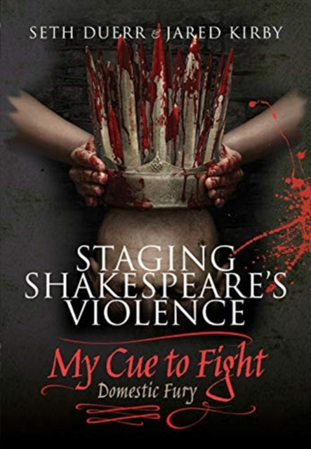 Staging Shakespeare's Violence: My Cue to Fight