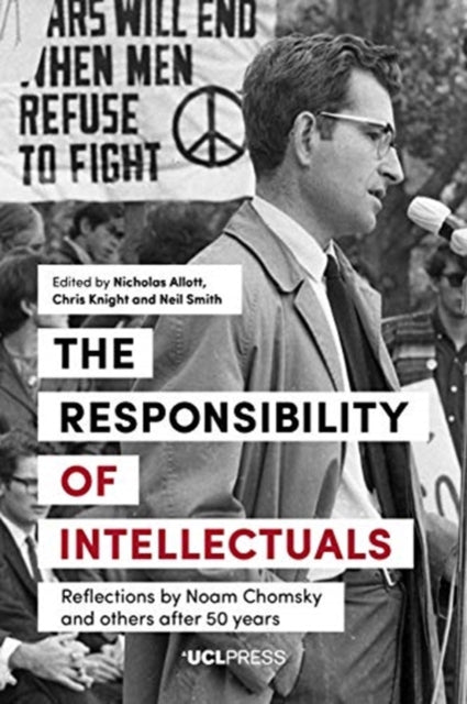 Responsibility of Intellectuals: Reflections by Noam Chomsky and Others After 50 Years