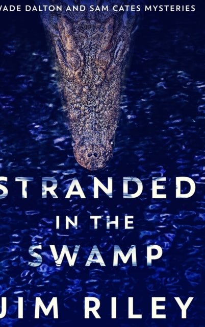 Stranded in the Swamp: Large Print Hardcover Edition