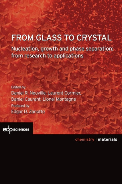 From glass to crystal: Nucleation, growth and phase separation: from research to applications