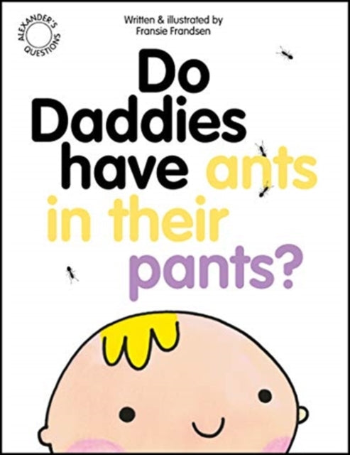 Do Daddies Have Ants In Their Pants?