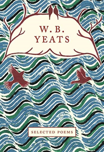 W.B. Yeats: Selected Poems