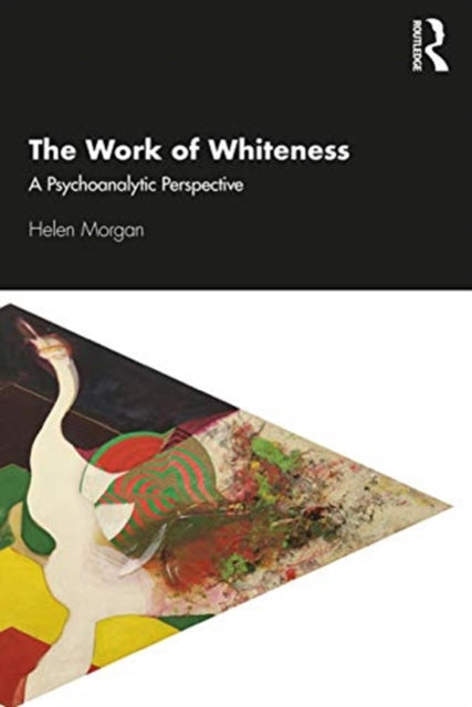 Work of Whiteness: A Psychoanalytic Perspective