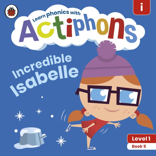 Actiphons Level 1 Book 5 Incredible Isabelle: Learn phonics and get active with Actiphons!