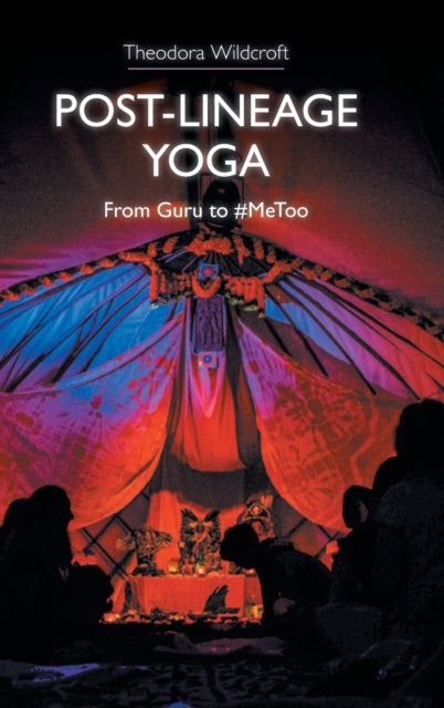 Post-lineage Yoga: From Guru to #MeToo