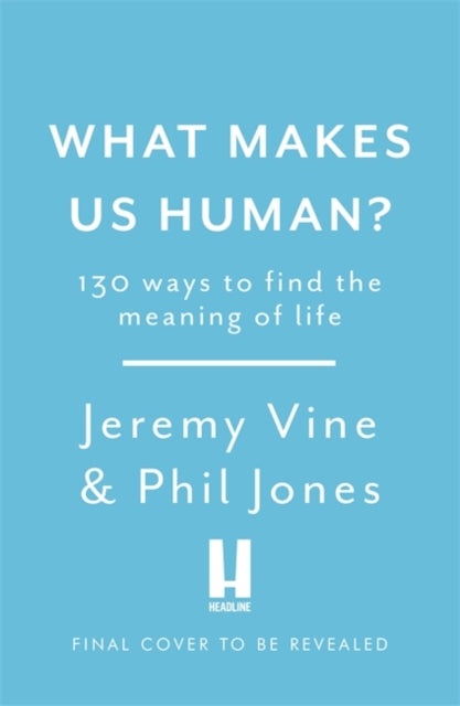 What Makes Us Human?: 130 answers to the big question