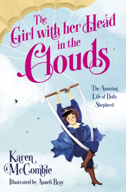 Girl with her Head in the Clouds: The Amazing Life of Dolly Shepherd