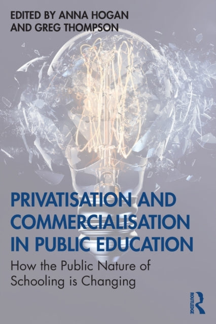 Privatisation and Commercialisation in Public Education: How the Public Nature of Schooling is Changing