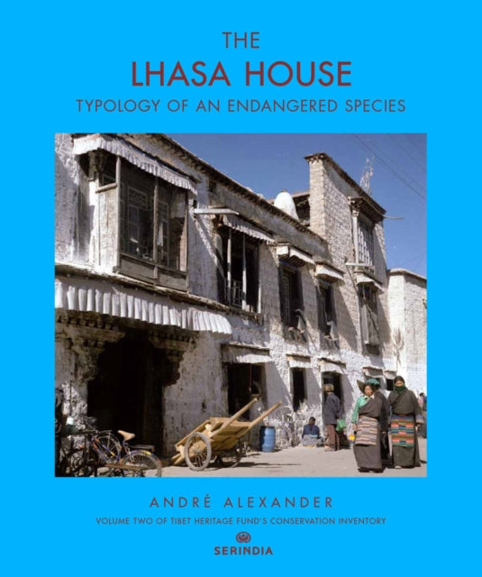 Lhasa House: Typology of an Endangered Species