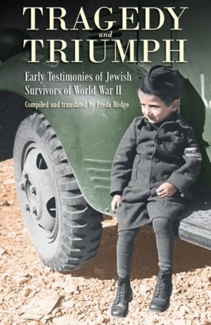 Tragedy and Triumph: Early Testimonies of Jewish Survivors of World War II