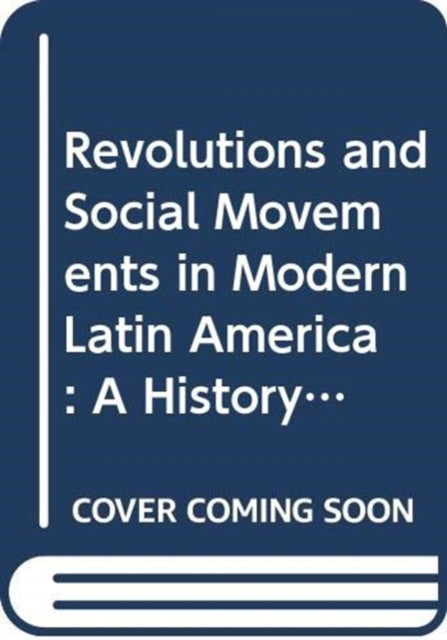 Twentieth Century Guerrilla Movements in Latin America: A Primary Source History