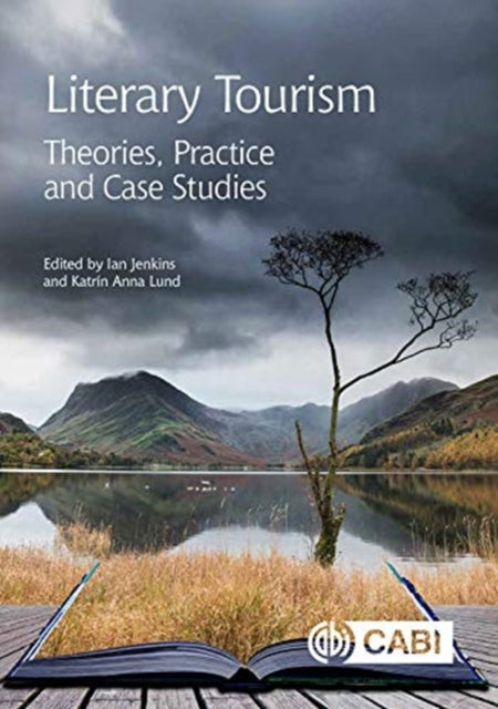 Literary Tourism: Theories, Practice and Case Studies