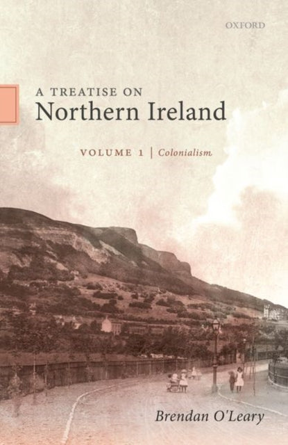 Treatise on Northern Ireland, Volume I: Colonialism