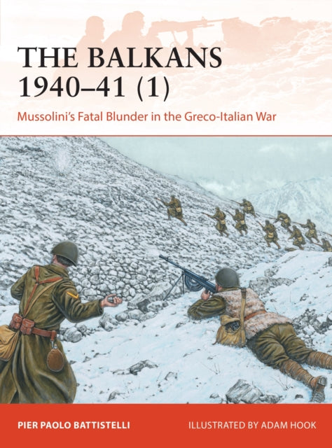 Balkans 1940-41 (1): Mussolini's Fatal Blunder in the Greco-Italian War