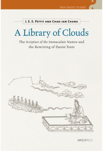 Library of Clouds: The Scripture of the Immaculate Numen and the Rewriting of Daoist Texts