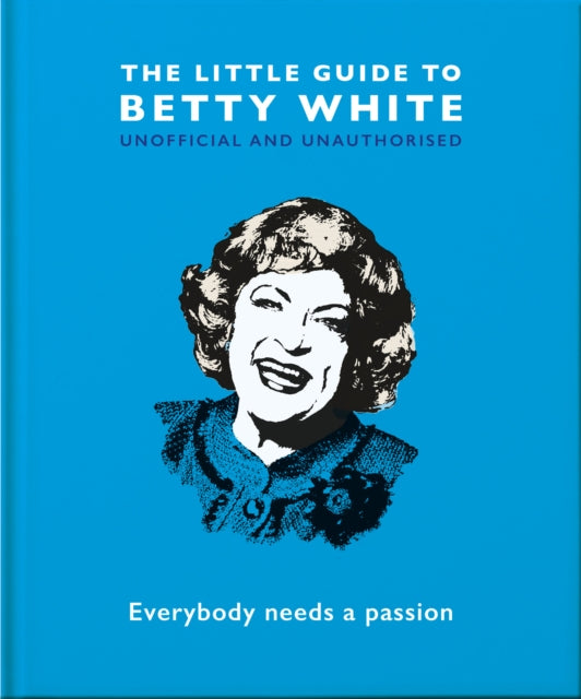 Little Guide to Betty White: Everybody needs a passion