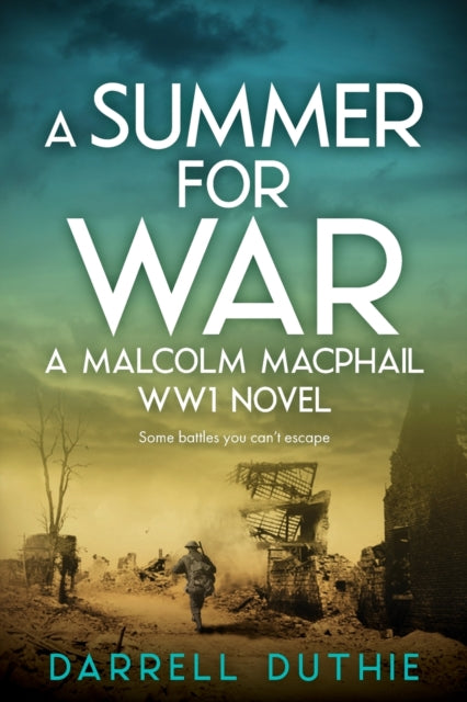 Summer for War: A Malcolm MacPhail WW1 novel