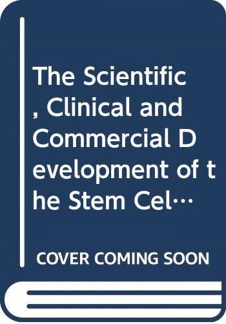 Scientific, Clinical and Commercial Development of the Stem Cell: From Radiobiology to Regenerative Medicine