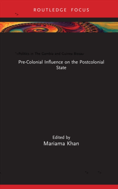 Politics in The Gambia and Guinea-Bissau: Precolonial Influence on the Postcolonial State